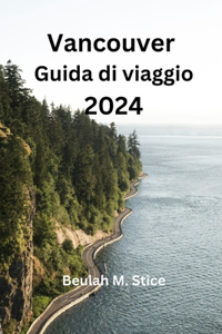 Vancouver Guida di viaggio 2024