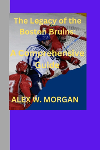 The Legacy of the Boston Bruins
