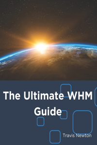 Ultimate WHM Guide