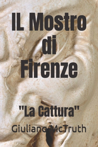 Mostro di Firenze: "La Cattura"