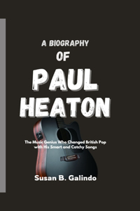 A Biography of Paul Heaton