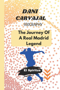 Dani Carvajal Biography
