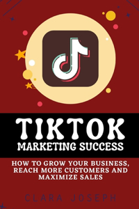 Tiktok Marketing Success