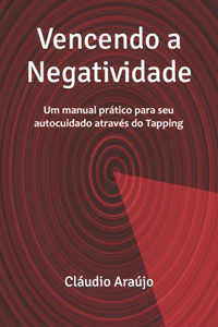 Vencendo a Negatividade