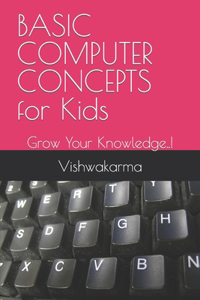 BASIC COMPUTER CONCEPTS for Kids