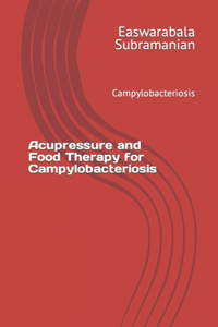 Acupressure Treatment and Food Therapy for Campylobacteriosis