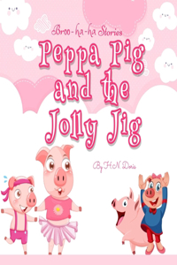 Peppa Pig and the Jolly Jig