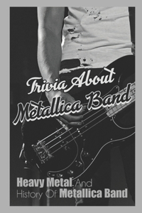 Trivia About Metallica Band