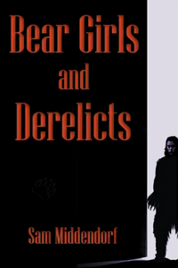 Bear Girls and Derelicts