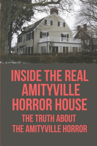 Inside The Real Amityville Horror House