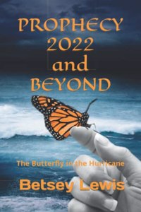 Prophecy 2022 and Beyond
