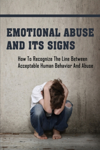 Emotional Abuse And Its Signs