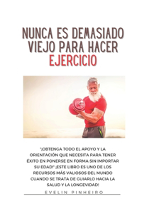 Nunca es demasiado viejo para hacer ejercicio