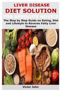 Liver Disease Diet Solution for Absolute Novice