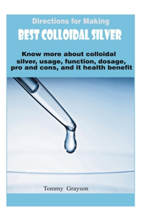 Directions for Making Best Colloidal Silver