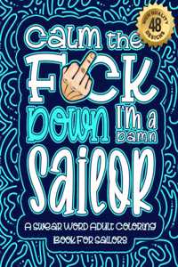 Calm The F*ck Down I'm a sailor