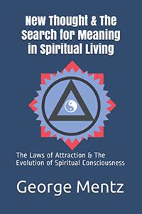 New Thought & The Search for Meaning in Spiritual Living