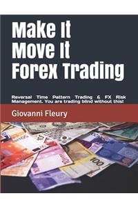Make It Move It Forex Trading