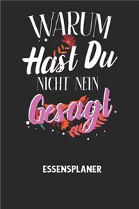 WARUM HAST DU NICHT NEIN GESAGT - Essensplaner