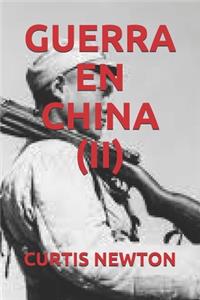 Guerra En China (II)