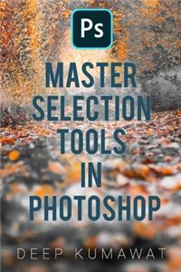 Master Selection tools in Photoshop