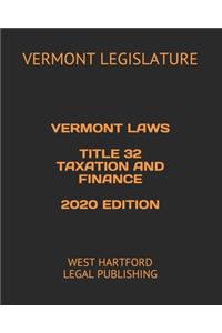 Vermont Laws Title 32 Taxation and Finance 2020 Edition