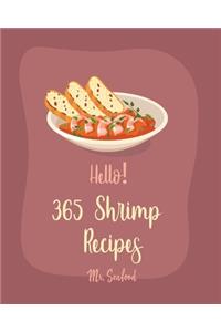 Hello! 365 Shrimp Recipes