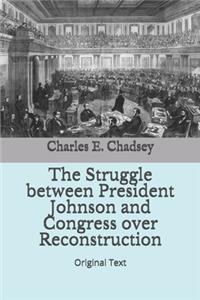 The Struggle between President Johnson and Congress over Reconstruction