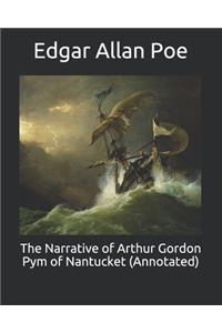 The Narrative of Arthur Gordon Pym of Nantucket (Annotated)