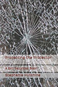 Protecting the Protector