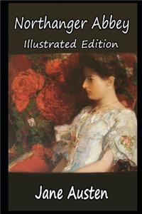 Northanger Abbey By Jane Austen (Romantic & Gothic Novel) 