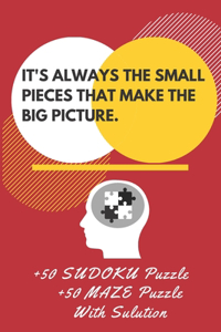 It's Always the Small Pieces That Make the Big Picture