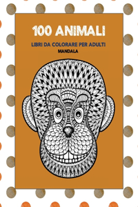 Libri da colorare per adulti - Mandala - 100 Animali