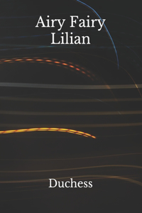 Airy Fairy Lilian