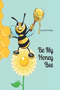 Be My Honey Bee
