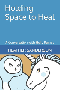 Holding Space to Heal
