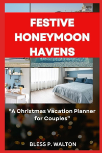 Festive Honeymoon Havens