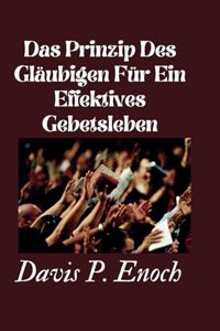 Prinzip des Gläubigen für ein effektives Gebetsleben