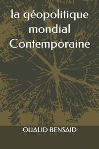 géopolitique mondial Contemporaine