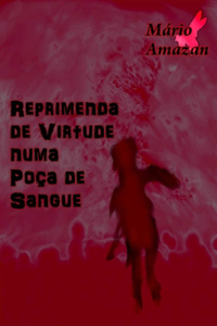 Reprimenda de Virtude numa Poça de Sangue