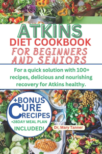 Atkins Diet Cookbook for Beginners and Seniors