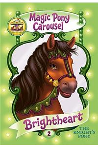 Magic Pony Carousel #2: Brightheart the Knight's Pony