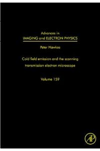 Cold Field Emission and the Scanning Transmission Electron Microscope