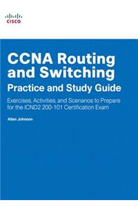 CCNA Routing and Switching Practice and Study Guide