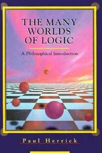 The Many Worlds of Logic: A Philosophical Introduction
