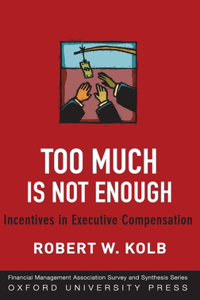 Too Much Is Not Enough