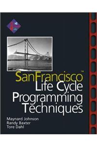 SanFrancisco(TM) Life Cycle Programming Techniques