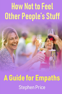 How Not to Feel Other People's Stuff