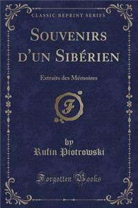 Souvenirs d'Un SibÃ©rien: Extraits Des MÃ©moires (Classic Reprint)