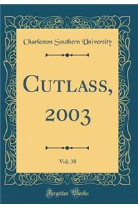 Cutlass, 2003, Vol. 38 (Classic Reprint)